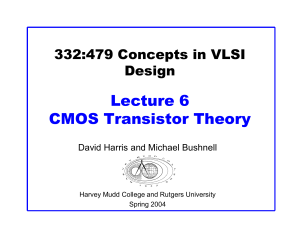 Lecture 6 CMOS Transistor Theory