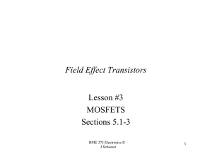 Field Effect Transistors Lesson #3 MOSFETS Sections 5.1-3