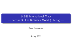 14.581 International Trade – Lecture 3: The Ricardian Model