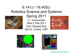 6.141J / 16.405J: Robotics Science and Systems Spring 2011