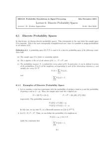 Lecture 6: Discrete Probability Spaces 6.1 Discrete Probability Spaces