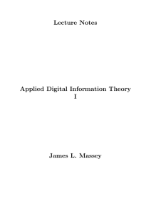 Lecture Notes Applied Digital Information Theory I James L. Massey