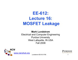EE-612: Lecture 20: MOSFET Leakage Mark Lundstrom Electrical