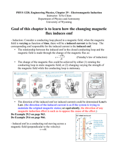 Goal of this chapter is to learn how the changing magnetic flux