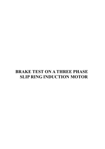 BRAKE TEST ON A THREE PHASE SLIP RING INDUCTION MOTOR