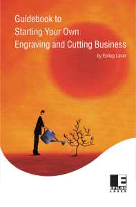 Guidebook To Starting Your Own Engraving And Cutting Business