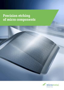 Precision etching of micro components