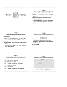 Unit 22 Resistive-Capacitive Series Circuits