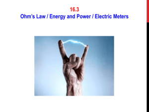 16.3 Ohm`s Law / Energy and Power / Electric Meters