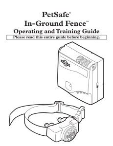 PetSafe® In-Ground Fence™ Operating and Training Guide Please