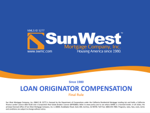 Loan Originator Compensation - Sun West Mortgage Company, Inc.