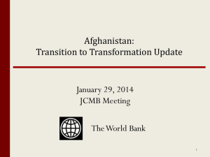 Afghanistan: Transition to Transformation Update The World Bank