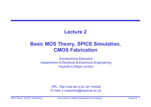 Basic MOS Theory, SPICE Simulation, CMOS