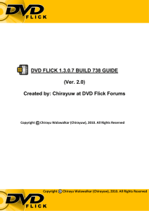 DVD FLICK 1.3.0.7 BUILD 738 GUIDE (Ver. 2.0) Created by