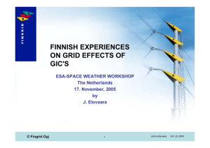 FINNISH EXPERIENCES ON GRID EFFECTS OF GIC`S GIC`s and