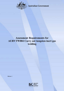 Assessment Requirements for AURVTW004 Carry out tungsten inert