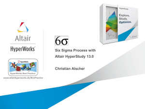Six Sigma Process with Altair HyperStudy 13.0 Christian Alscher
