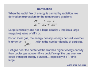 Convection dT dr = - 3 4ac T L 4pr When the radial flux of energy is