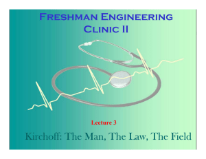Freshman Engineering Clinic II Kirchoff: The Man, The Law, The Field