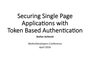 Securing Single Page Applica ons with Token Based Authen ca on