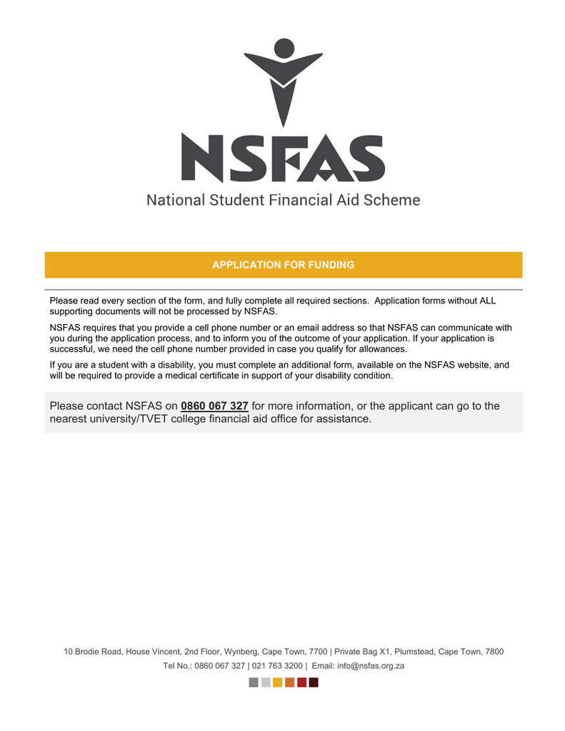 Please contact NSFAS on 26 26 26 for more information, or the
