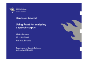 Hands-on tutorial: Using Praat for analysing a speech corpus