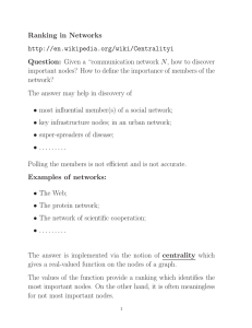 Ranking in Networks http://en.wikipedia.org/wiki/Centralityi Question