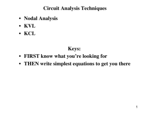 Circuit Analysis Techniques • Nodal Analysis • KVL • KCL Keys
