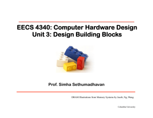 EECS 4340: Computer Hardware Design Unit 3: Design Building