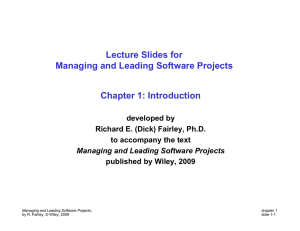 Lecture Slides for Managing and Leading Software Projects Chapter 1