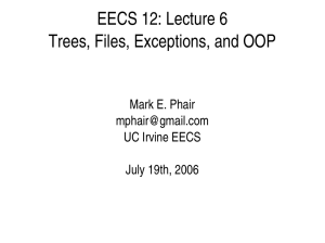 EECS 12: Lecture 6 Trees, Files, Exceptions, and OOP