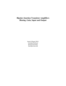Bipolar Junction Transistor Amplifiers Biasing, Gain, Input and Output