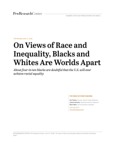 On Views of Race and Inequality, Blacks and Whites Are Worlds Apart