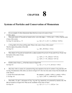 CHAPTER Systems of Particles and Conservation of Momentum