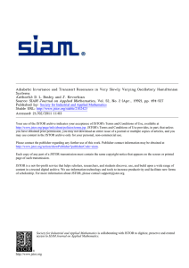 Adiabatic Invariance and Transient Resonance in Very Slowly