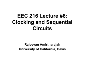 EEC 216 Lecture #6: Clocking and Sequential Circuits