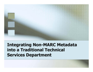Integrating Non-MARC Metadata into a Traditional Technical