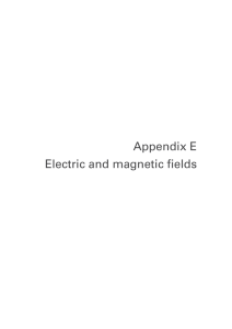 Appendix E Electric and magnetic fields