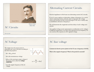AC Circuits Alternating Current Circuits AC Voltage AC line voltage