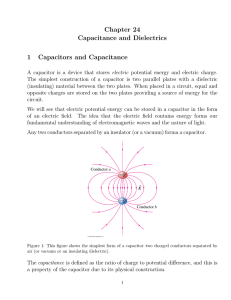 Chapter 24 Capacitance and Dielectrics 1 Capacitors and