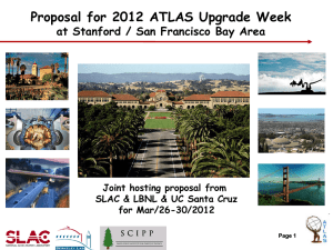 Proposal for 2012 ATLAS Upgrade Week at Stanford / San