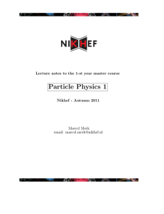 2011 Lecture Notes `Particle Physics I`