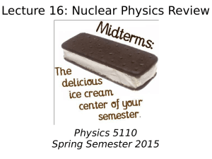 Lecture 16: Nuclear Physics Review