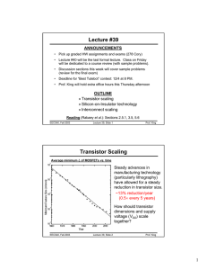 Lecture #39 Transistor Scaling