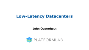 Low-Latency Datacenters - Stanford Computer Forum