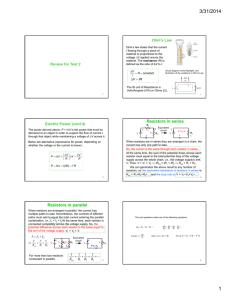 Resistors in series Resistors in parallel