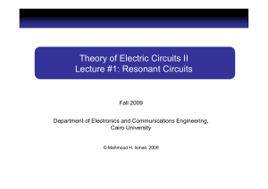 Theory of Electric Circuits II Lecture #1: Resonant Circuits