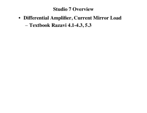 Studio 7 Overview • Differential Amplifier, Current Mirror Load