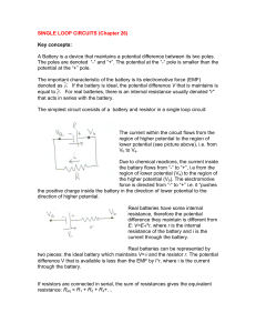 SINGLE LOOP CIRCUITS (Chapter 26) Key concepts: A Battery is a