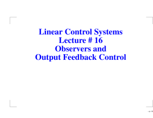 Lecture 16 (Observers and Output Feedback Control)